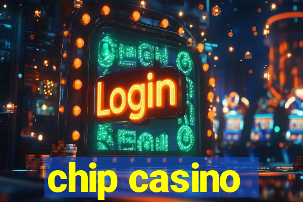 chip casino